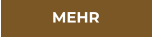 MEHR MEHR